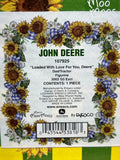 LOADED WITH LOVE FOR YOU DEERE